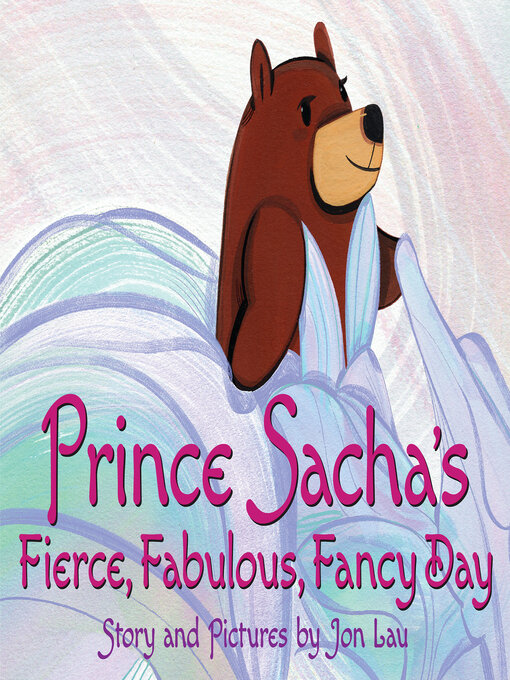 Title details for Prince Sacha's Fierce, Fabulous, Fancy Day by Jon Lau - Available